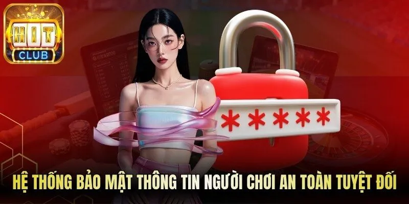 Hệ thống bảo mật thông tin người chơi một cách an toàn tuyệt đối