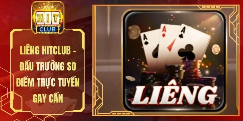Liêng Hitclub - Đấu Trường So Điểm Trực Tuyến Gay Cấn
